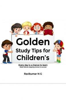 Golden Study Tips for Children’s: Everyday is a chance to learn