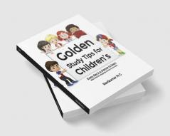 Golden Study Tips for Children’s: Everyday is a chance to learn