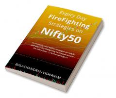 Expiry Day FireFighting Strategies on Nifty50 : 4 commonly used option strategies on Nifty50 and expiry day firefighting techniques to limit the max losses + 2 bonus strategies !