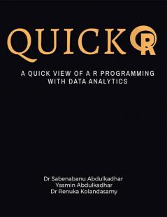 Quick R : A QUICK VIEW OF A R PROGRAMMING WITH DATA ANALYTICS