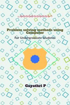 PROBLEM SOLVING METHODS USING COMPUTER : For Undergraduate Students