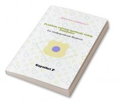 PROBLEM SOLVING METHODS USING COMPUTER : For Undergraduate Students