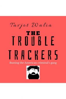 The Trouble Trackers : Busting the American criminal's gang