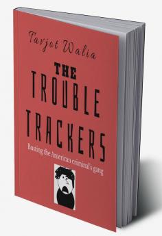 The Trouble Trackers : Busting the American criminal's gang