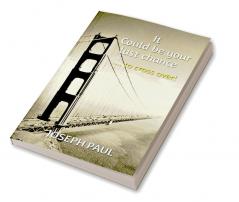 It could be your last chance : ..... to cross over!