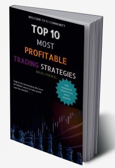 Top 10 Most Profitable Trading Strategies : &quot;The Profit Playbook: Unveiling the Ten Most Lucrative Trading Strategies&quot;