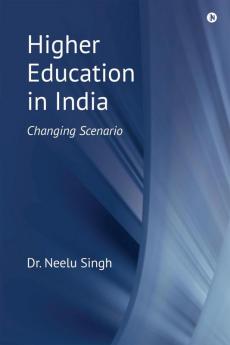 Higher Education in India : Changing Scenario