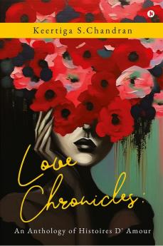 Love Chronicles: An Anthology of Histoires D' Amour