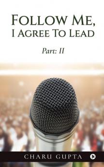 Follow me I agree to lead: Part 2