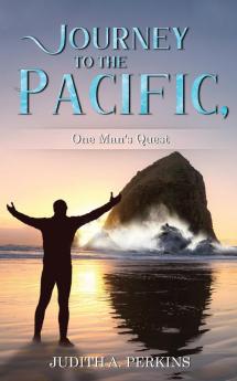 Journey to the Pacific One Man's Quest