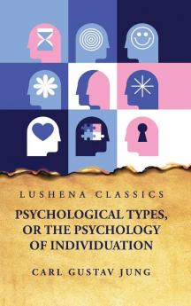 Psychological Types or the Psychology of Individuation