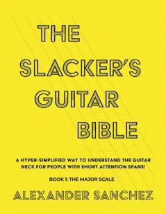 The Slacker's Guitar Bible