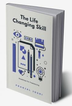 The Life Changing Skill : Roadmap for Freelancing