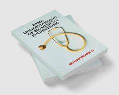 BASIC UNDERSTANDING OF BIOMEDICAL ENGINEERING