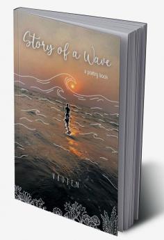 Story of a Wave : A poetry book