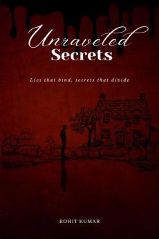 Unraveled Secrets : Lies that bind secrets that divide