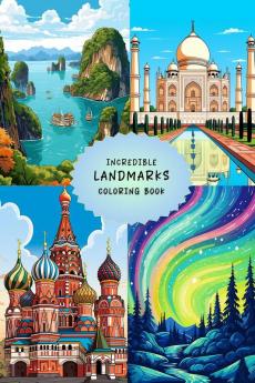 Incredible Landmarks coloring book : 40 Landmarks with Details & Cool Facts - A Fun Journey of Coloring &  Learning