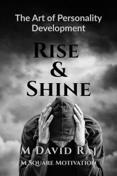 Rise and Shine : The Art of Personality Development