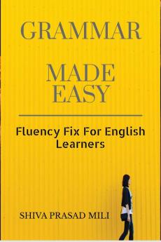 Grammar Made Easy : Fluency Fix For English Learners