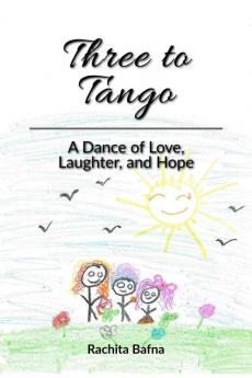 Three to Tango : A Dance of Love Laughter and Hope