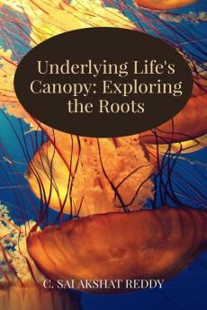 Underlying Life's Canopy: Exploring the Roots