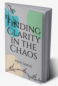 Finding Clarity in the Chaos