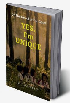 YES. I'm UNIQUE : DO THE NEW FOR THE GOOD