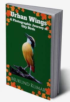 Urban Wings: A Photographic Journey of City Birds