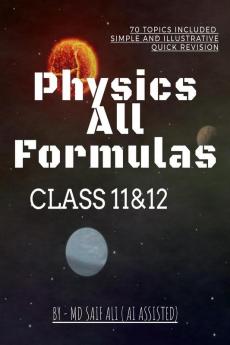 Physics All Formulas: Class 11 &amp;12