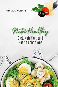 Nutri Healthy : Diet Nutrition and Health Conditions