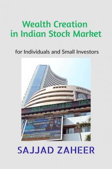 Wealth Creation in Indian Stock Market : For Individuals and Small Investors