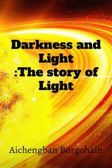 Darkness and Light: The Story of Light