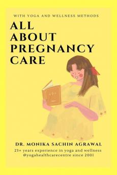 All About Pregnancy care : with yoga and wellness methods