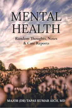 Mental Health : Random Thoughts Notes and Case Reports