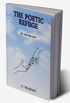 The Poetic Refuge : An Anthology