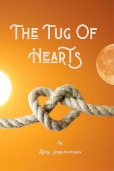 The Tug of Hearts : A tale of endless emotions