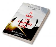 A Tale of Lambiq City : This Book Contains a Story of Four Friends Who Were Unknown to Each other The Went Discover an Magical Island