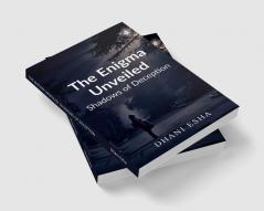 The Enigma Unveiled: Shadows of Deception