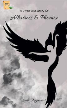 A Divine Love Story of Albatross & Phoenix