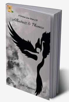 A Divine Love Story of Albatross & Phoenix