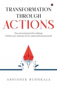 Transformation Through Actions: Your Personal Growth Roadmap