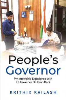 People's Governor : My Internship Experience with Lt.Governor Dr.Kiran Bedi