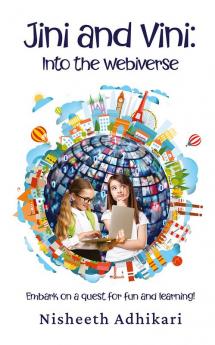 Jini and Vini: Into the Webiverse : Embark on a quest for fun and learning!