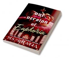 Our Version of Euphoria : The Rajvansh Heirs Book 1