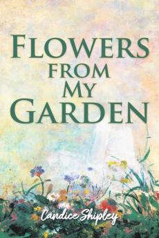 Flowers from My Garden