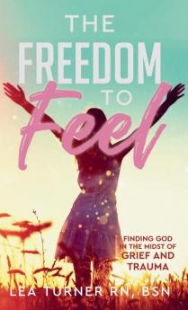 The Freedom To Feel