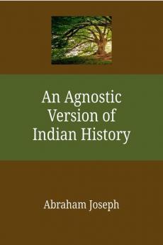 An Agnostic Version of Indian History : Nil