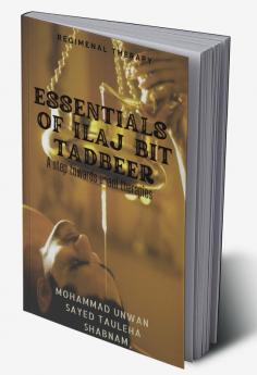 Essentials Of Ilaj Bit Tadbeer : A Step Towards Unani Therapies