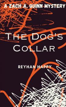 The Dog's Collar : A  Zach A. Quinn Mystery