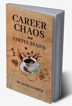 Career Chaos And Coffee Stains